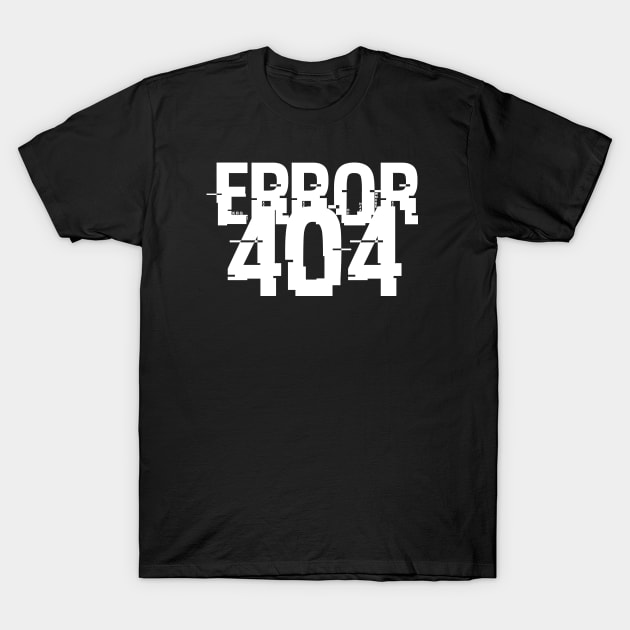 ERROR 404 Glitch T-Shirt by bpcreate